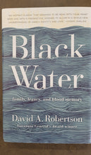 Laden Sie das Bild in den Galerie-Viewer, BLACK WATER: Family, Legacy and Blood Memory, a memoir by David A. Robertson - North of Fifty Indigenous Boutique