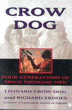 Load image into Gallery viewer, CROW DOG: FOUR GENERATIONS OF SIOUX MEDICINE MEN by Leonard Crow Dog &amp; Richard Erdoes
