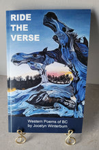 Laden Sie das Bild in den Galerie-Viewer, RIDE THE VERSE: Western Poems of BC by Jocelyn Winterburn
